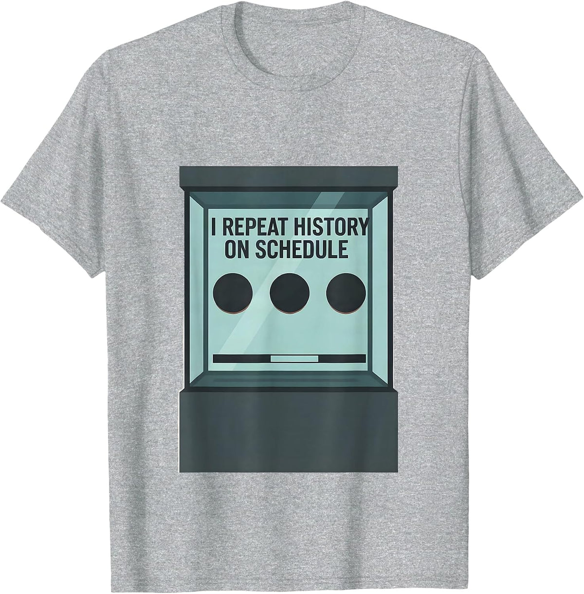 Men's I Repeat History On Schedule Funny History Teacher Sarcastic T-Shirt - Heather Grey