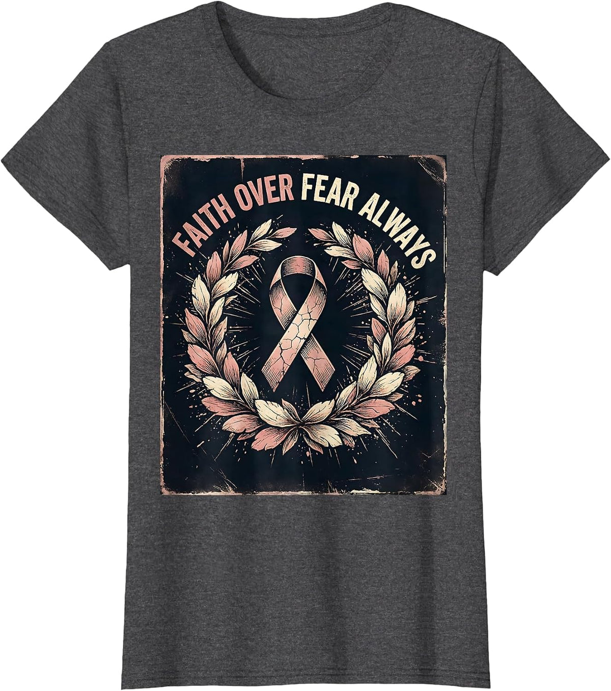 Women's Faith Over Fear Always Breast Cancer Awareness T-Shirt - Dark Heather Grey