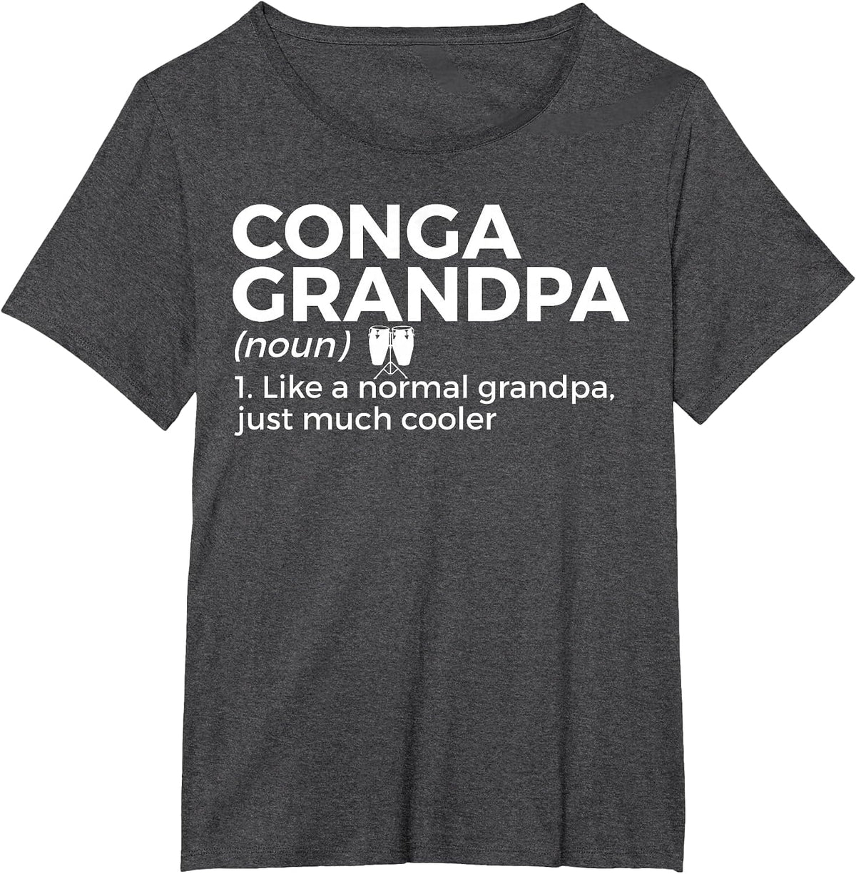 Conga Grandpa Definition Conga Player T-Shirt - Dark Heather Grey