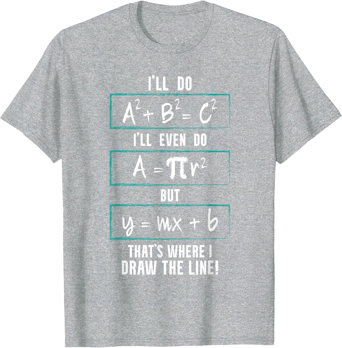 Funny Math Saying Equation Math Joke T-Shirt - Heather Grey