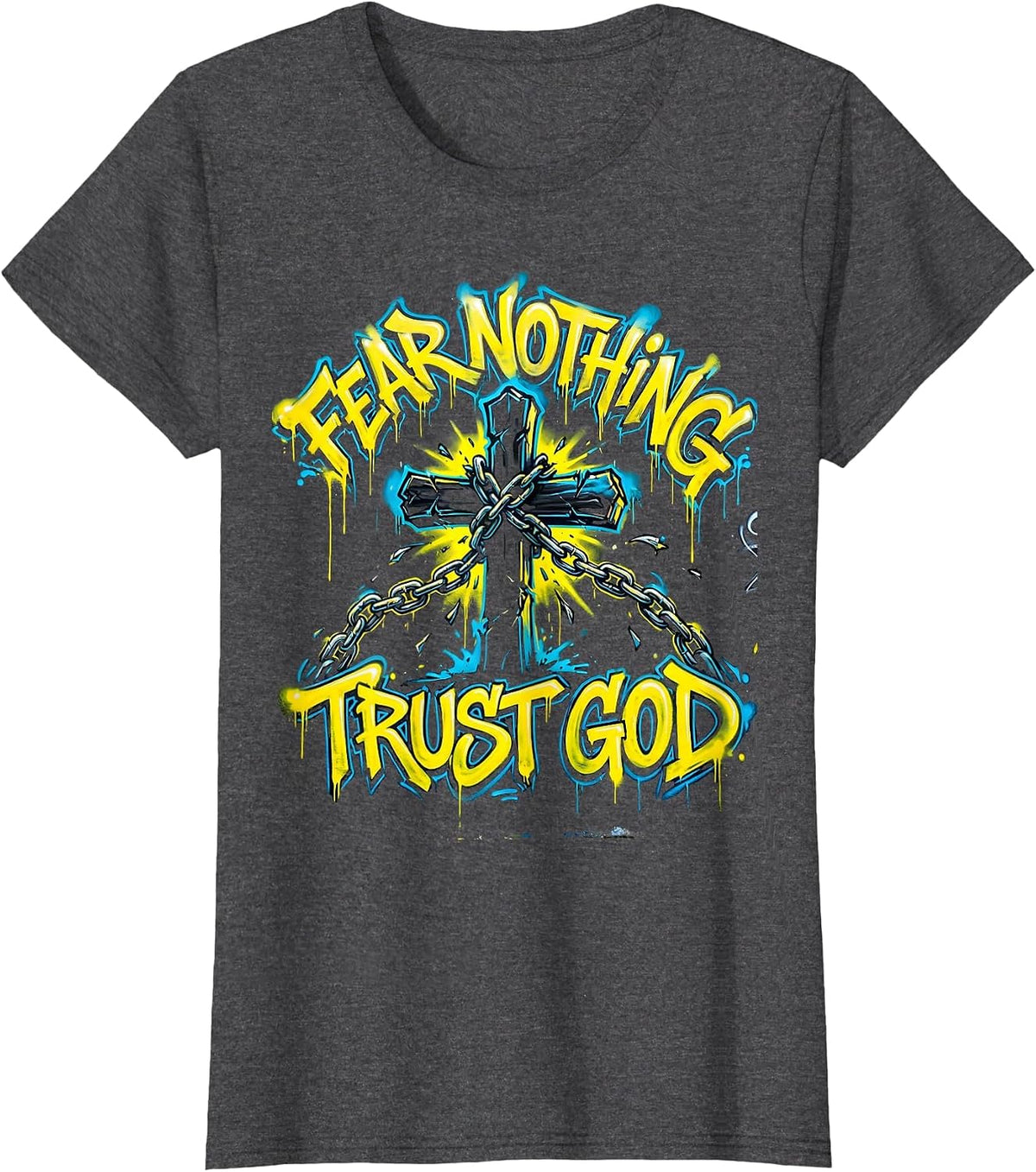 Women's Fear Nothing Trust God Faith Over Fear Design T-Shirt - Dark Heather Grey