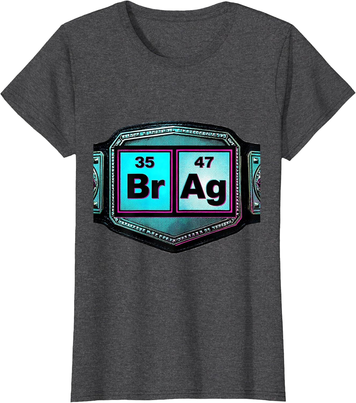 Women's BrAg Pop Art Chemistry Pun Science Teacher Gift T-Shirt - Dark Heather Grey