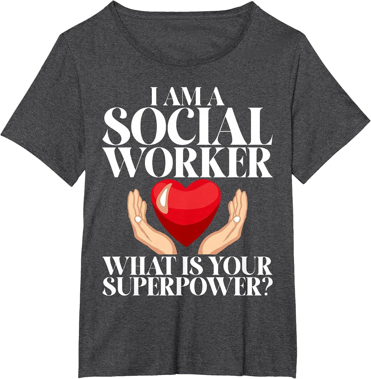 I am a Social Worker What is Your Superpower Social Worker T-Shirt - Dark Heather Grey