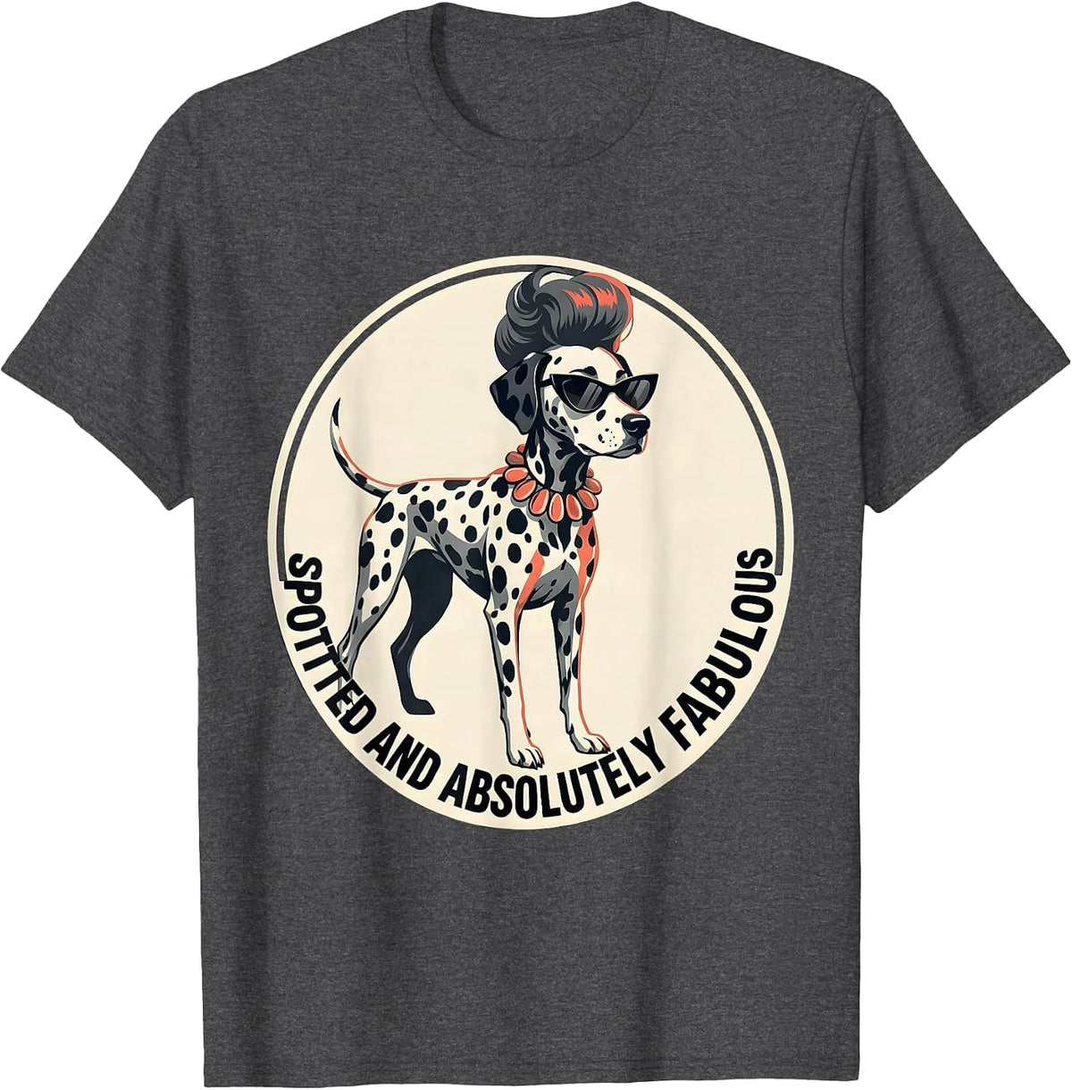 Spotted and Absolutely Fabulous Dalmatian Design T-Shirt - Dark Heather Grey