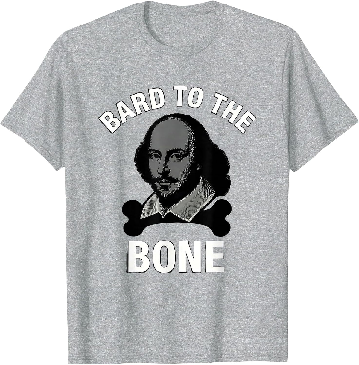 Men's Bard To The Bone Funny Shakespeare Literary Humor Theater T-Shirt - Heather Grey