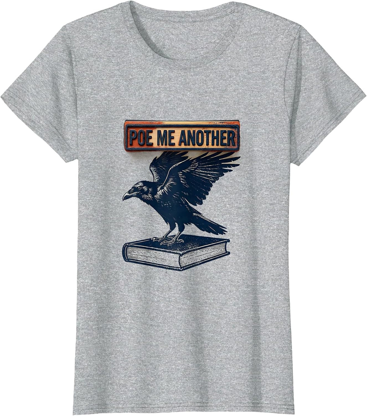 Poe Me Another Literary Gothic Raven Edgar Allan Poe Quote T-Shirt - Heather Grey