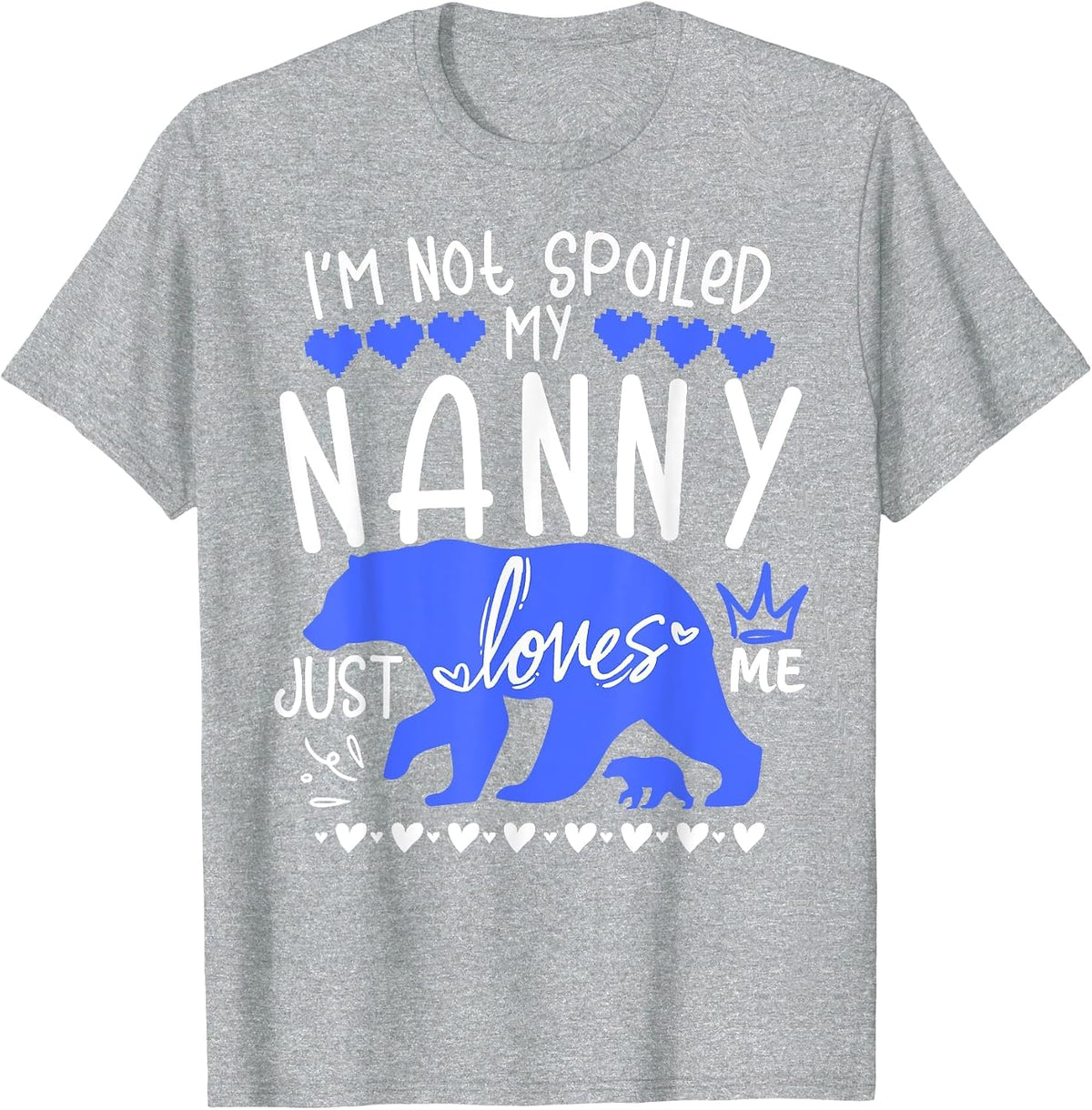I'm Not Spoiled Babysitter Bear My Nanny Loves Me Tiny Team T-Shirt - Heather Grey