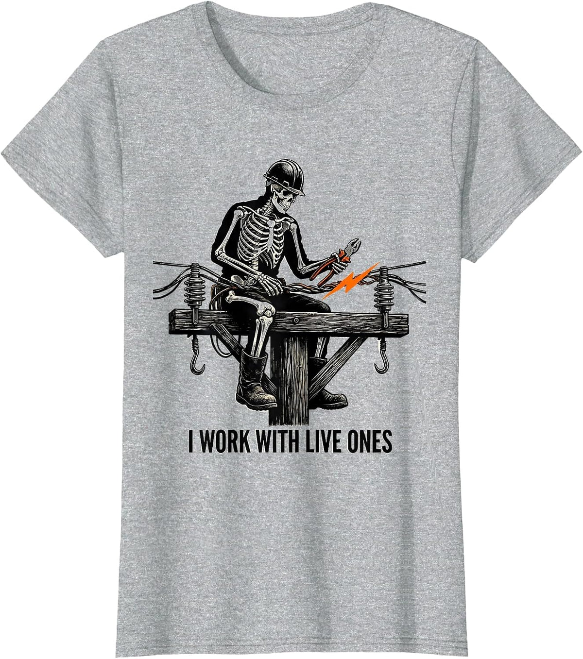 I Work With Live Ones Funny Lineman Skeleton Electrician T-Shirt - Heather Grey