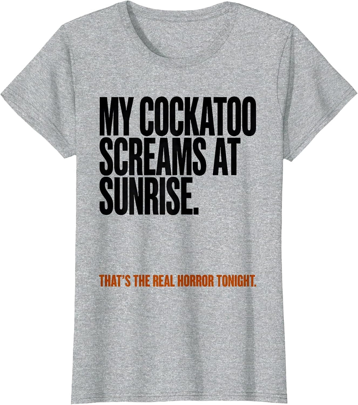 My Cockatoo Screams Funny Bird Lover Halloween Costume T-Shirt - Heather Grey