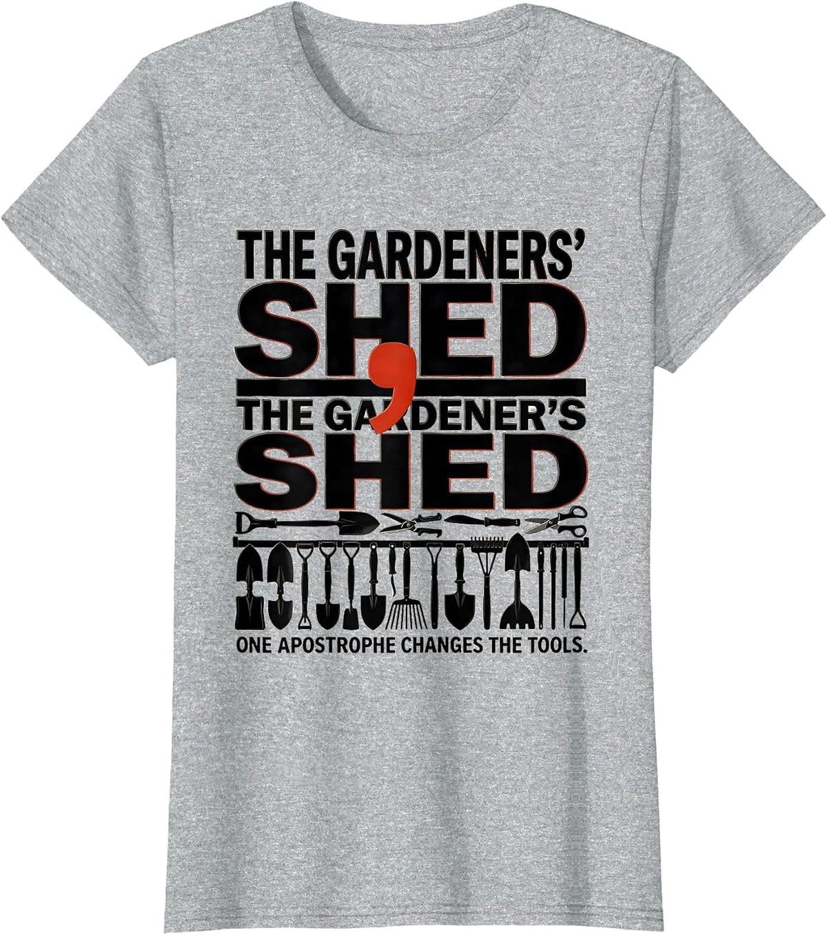 Women's The Gardeners Shed Apostrophe Tool Humor T-Shirt - Heather Grey