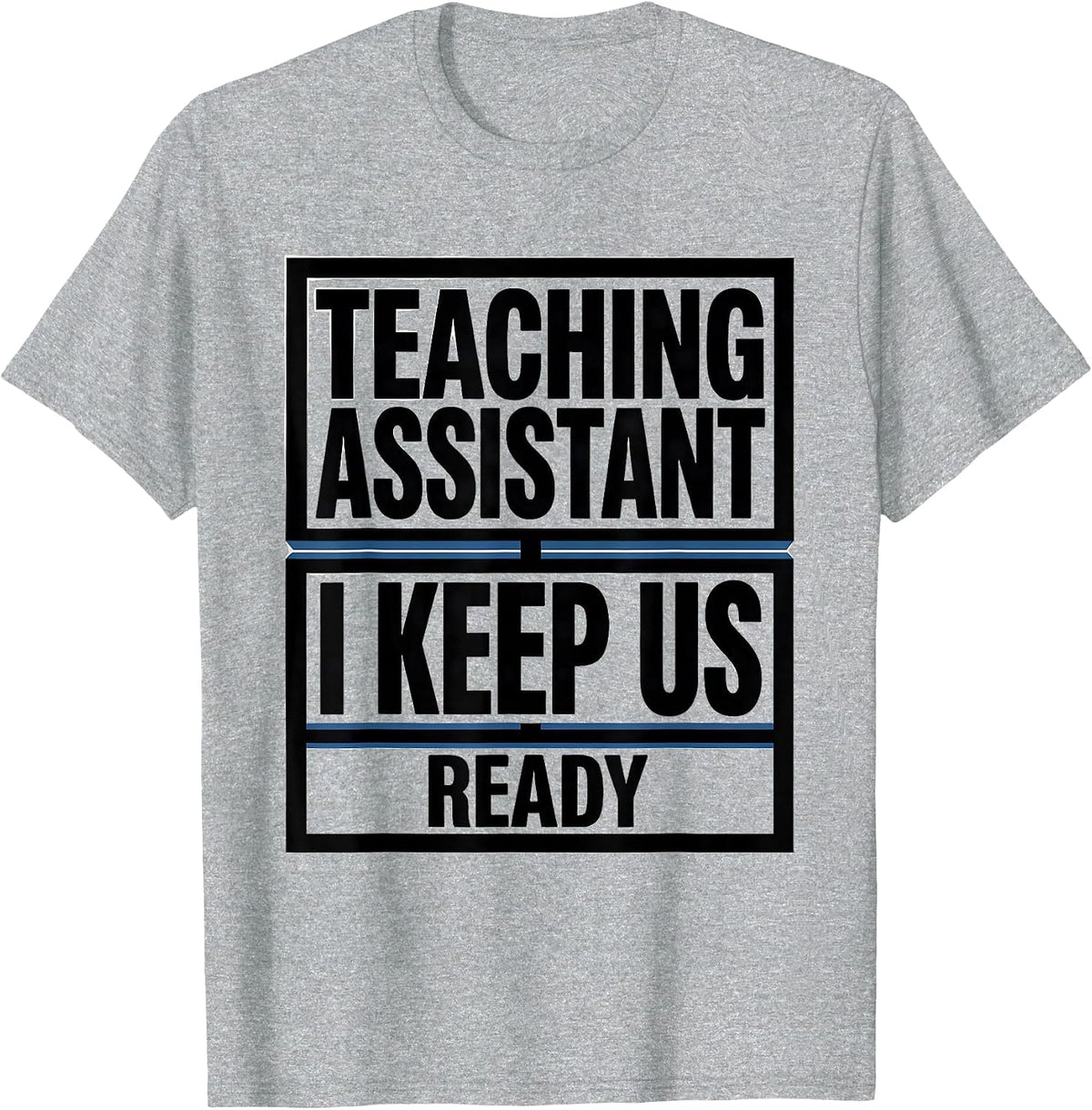 Men's Teaching Assistant I Keep Us Ready Minimalist Staff T-Shirt - Heather Grey