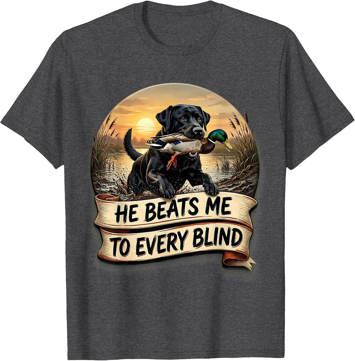 Men's He Beats Me To Every Blind Rustic Hunting Dog Outdoor T-Shirt - Dark Heather Grey