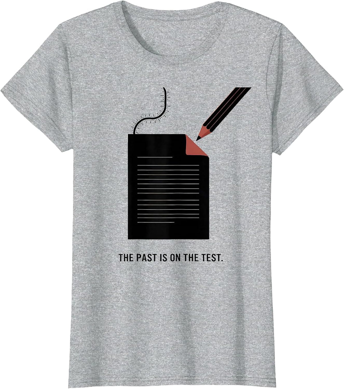 Women's The Past Is On The Test Funny History Teacher Classroom T-Shirt - Heather Grey