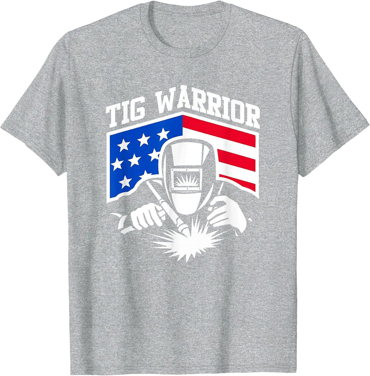 Tig Welding Warrior USA Flag Fabricator Pipefitter Metalwork T-Shirt - Heather Grey
