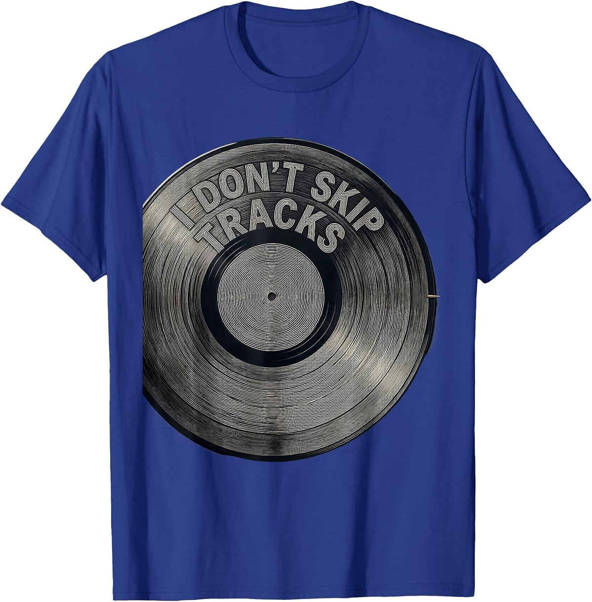 I Don't Skip Tracks Hip Hop Rap Lyric Quote T-Shirt - Royal Blue