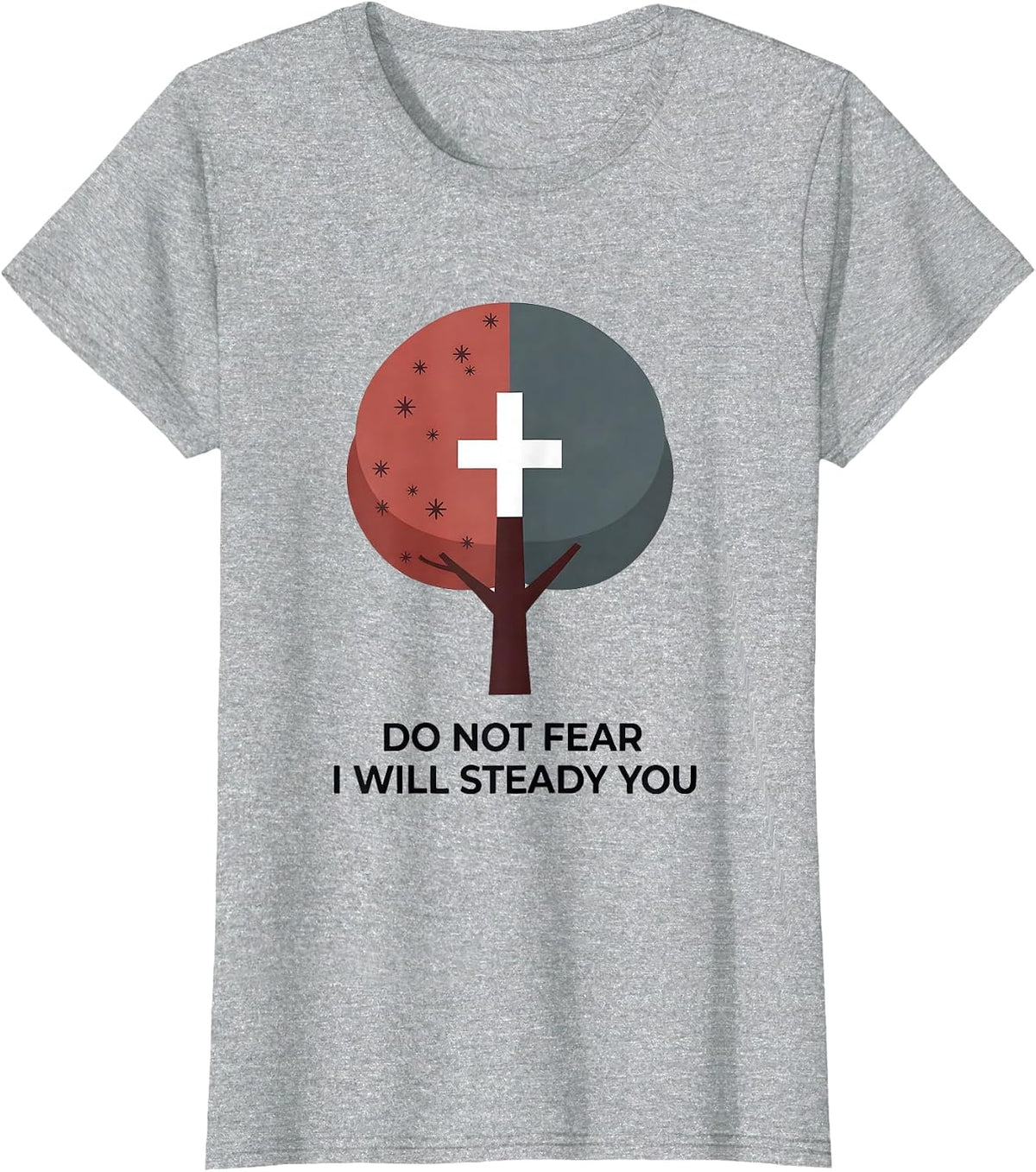 Do Not Fear I Will Steady You Faith Over Fear Patriotic T-Shirt - Heather Grey
