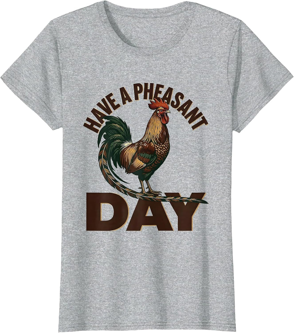 Women's Have A Pheasant Day Funny Pheasant Hunter Hunting Gift T-Shirt - Heather Grey