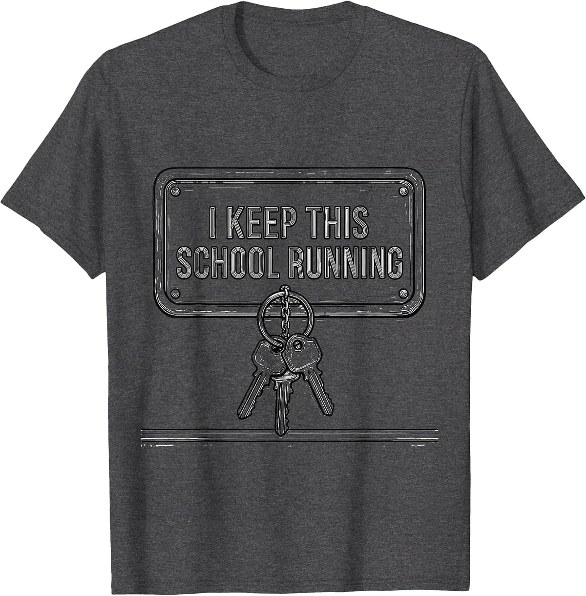 Men's I Keep This School Running Funny School Custodian T-Shirt - Dark Heather Grey