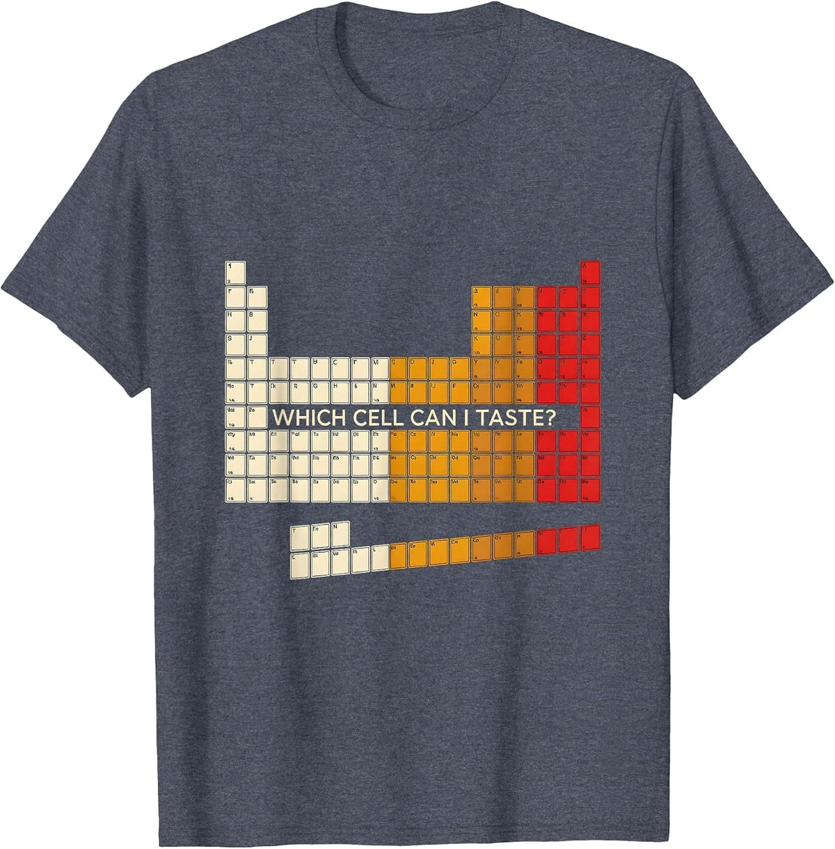 Which Cell Can I Taste Funny Periodic Table Science Teacher T-Shirt - Heather Blue