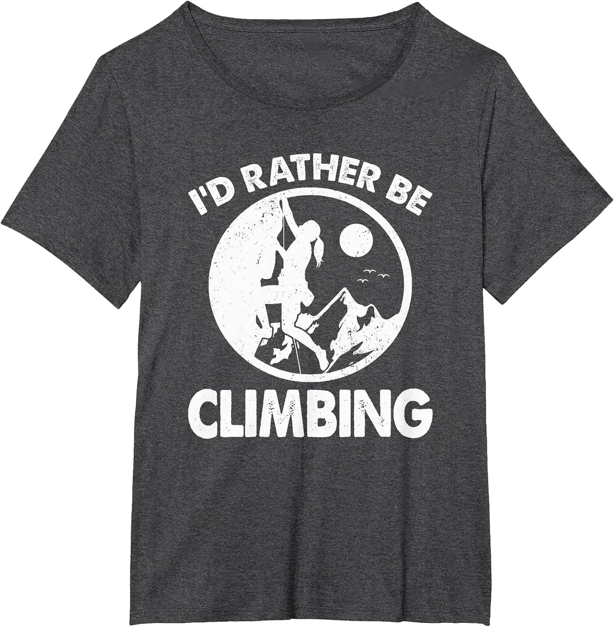 I'd Rather Be Climbing Funny Mountain Climber Bouldering T-Shirt - Dark Heather Grey