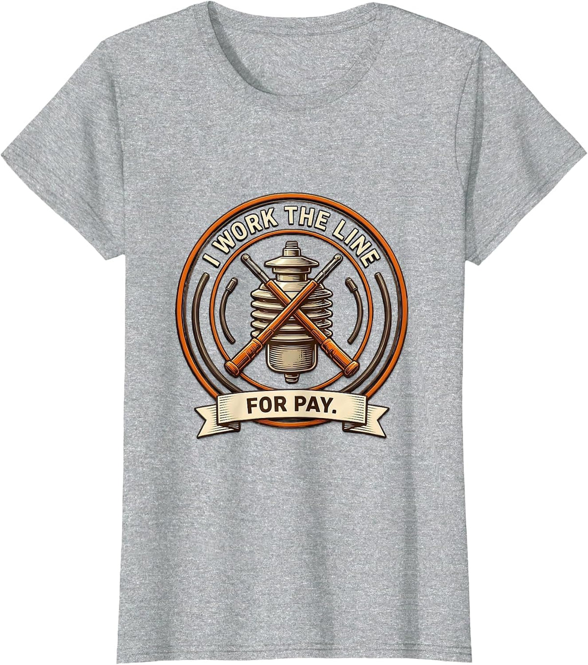 I Work The Line For Pay Funny Electrician Lineman Gift T-Shirt - Heather Grey