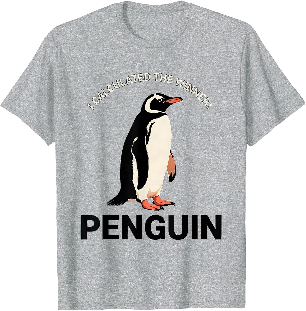 Men's I Calculated The Winner Penguin Funny Penguin Lover Humor T-Shirt - Heather Grey