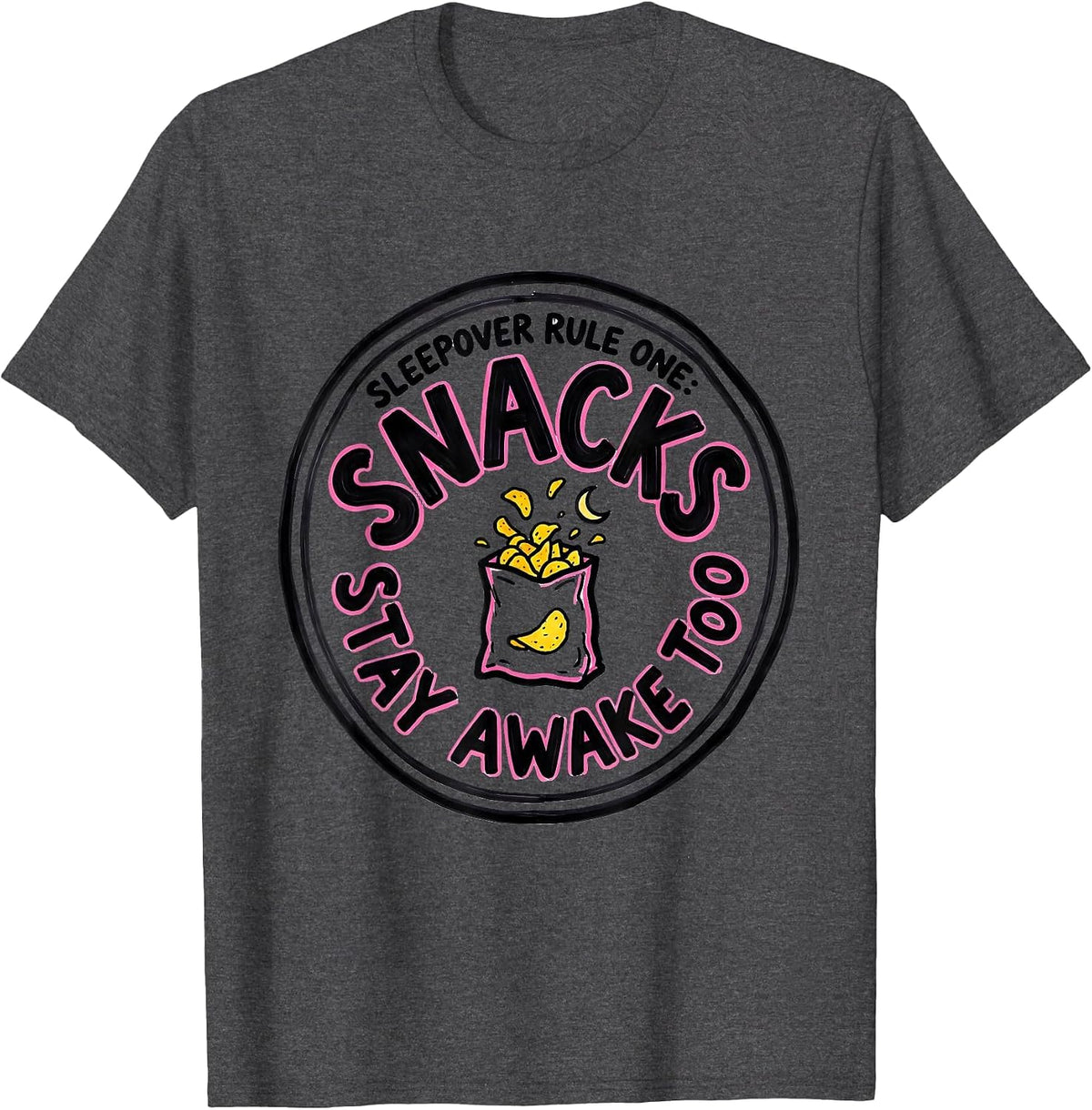 Sleepover Rule One Snacks Stay Awake Too Funny T-Shirt - Dark Heather Grey