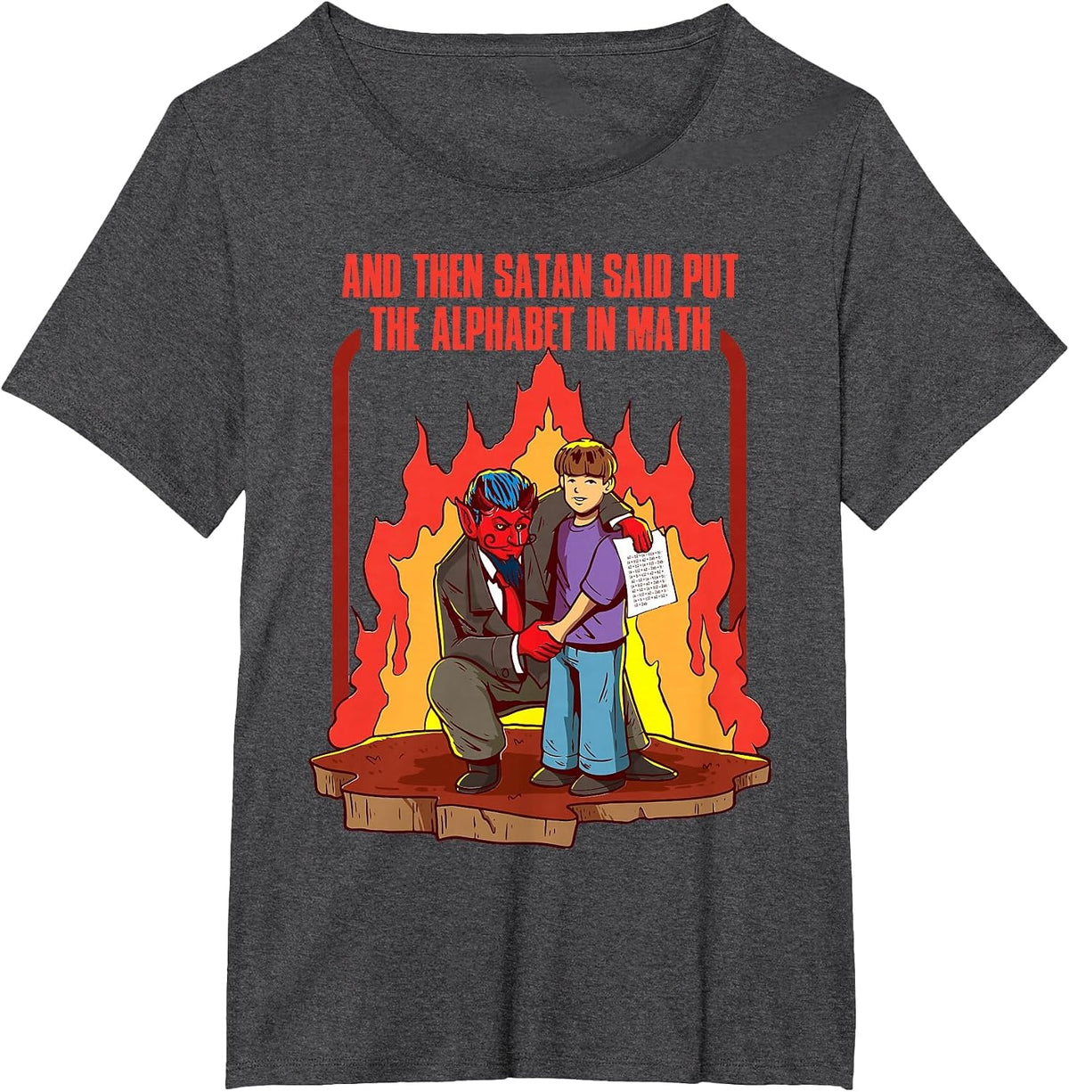 and Then Satan Said Put The Alphabet in Math T-Shirt - Dark Heather Grey