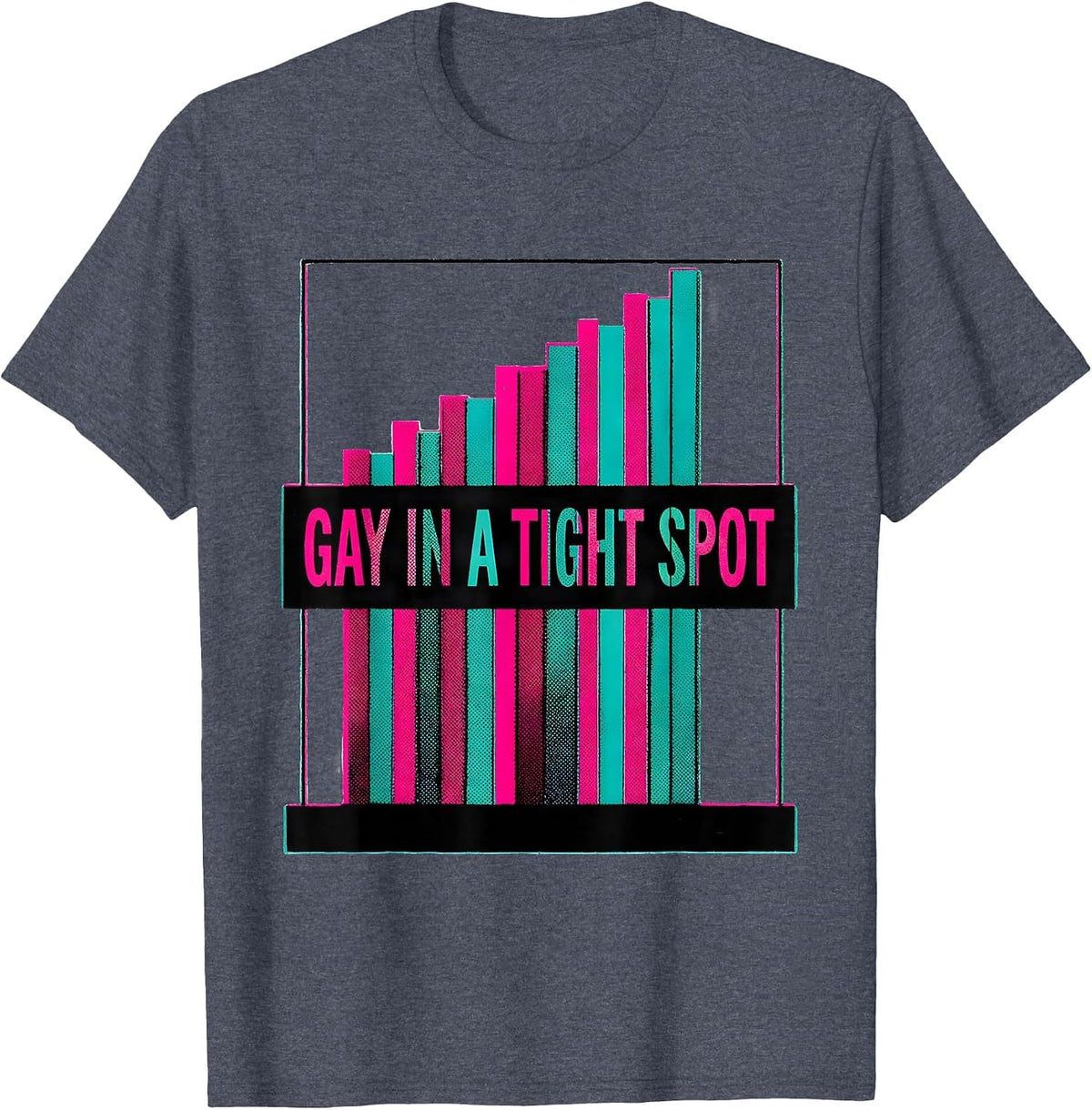 Gay In A Tight Spot Funny LGBTQ Pride Ally Humorous T-Shirt - Heather Blue