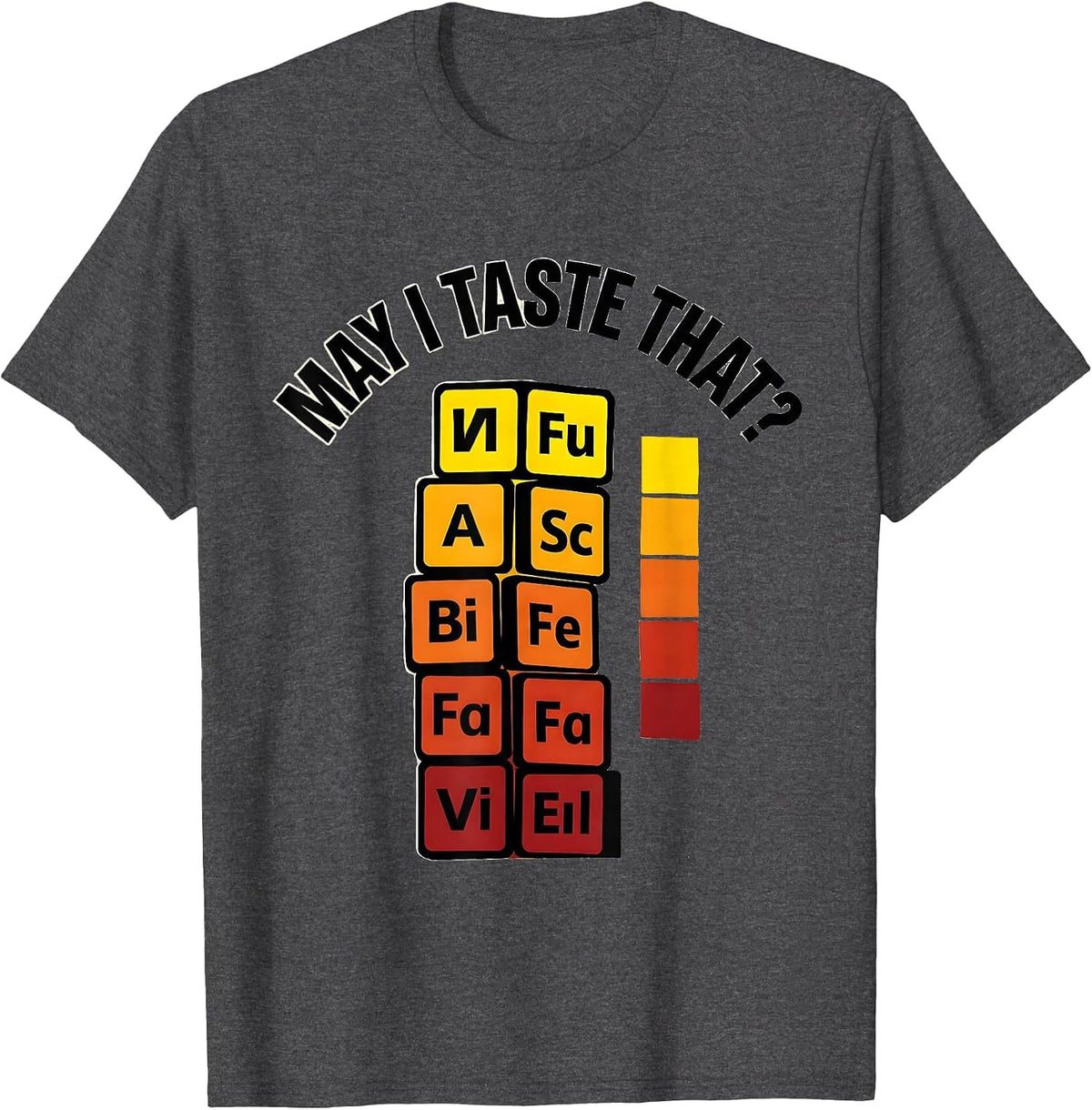 May I Taste That Funny Periodic Table Science Teacher Gift T-Shirt - Dark Heather Grey