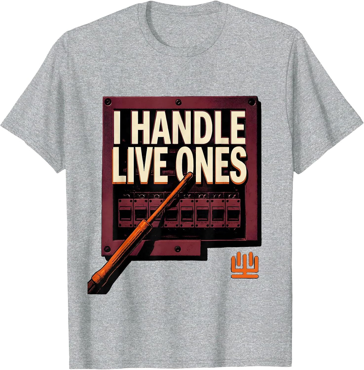 Men's I Handle Live Ones Funny Electrician Lineman Gift Sarcastic T-Shirt - Heather Grey