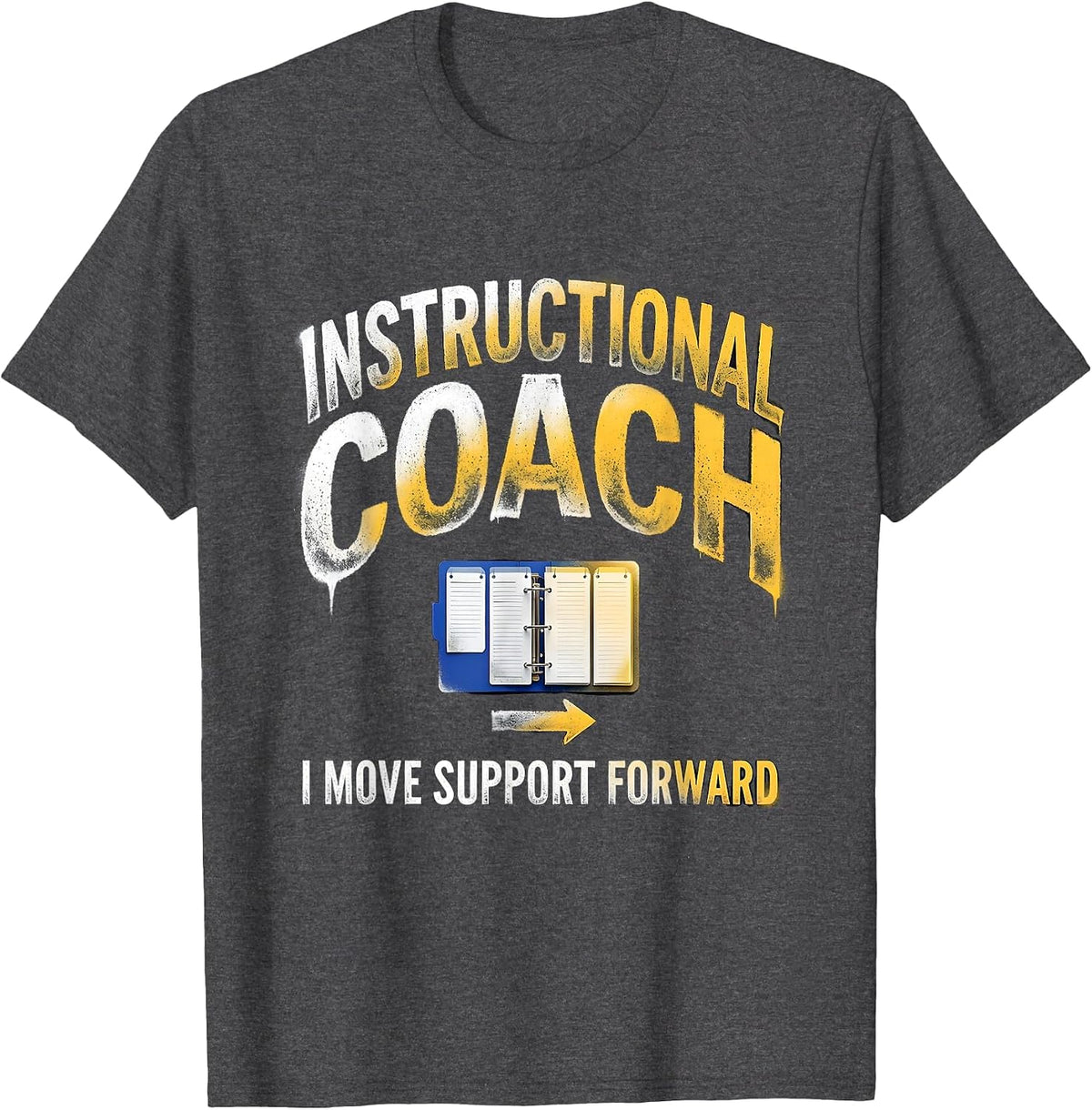 Men's Instructional Coach I Move Support Forward Teacher T-Shirt - Dark Heather Grey
