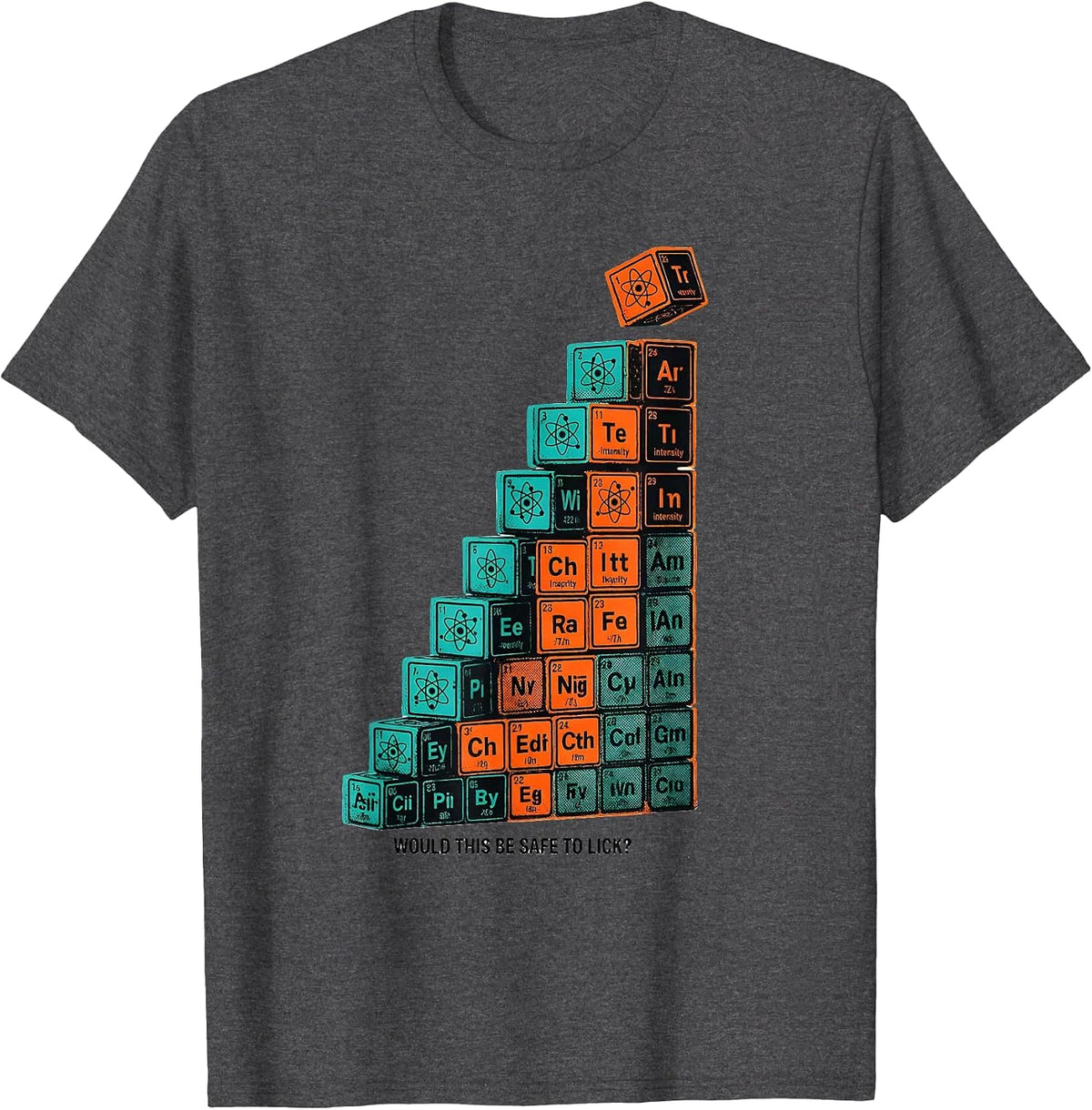 Would This Be Safe To Lick? Funny Periodic Table Chemistry T-Shirt - Dark Heather Grey