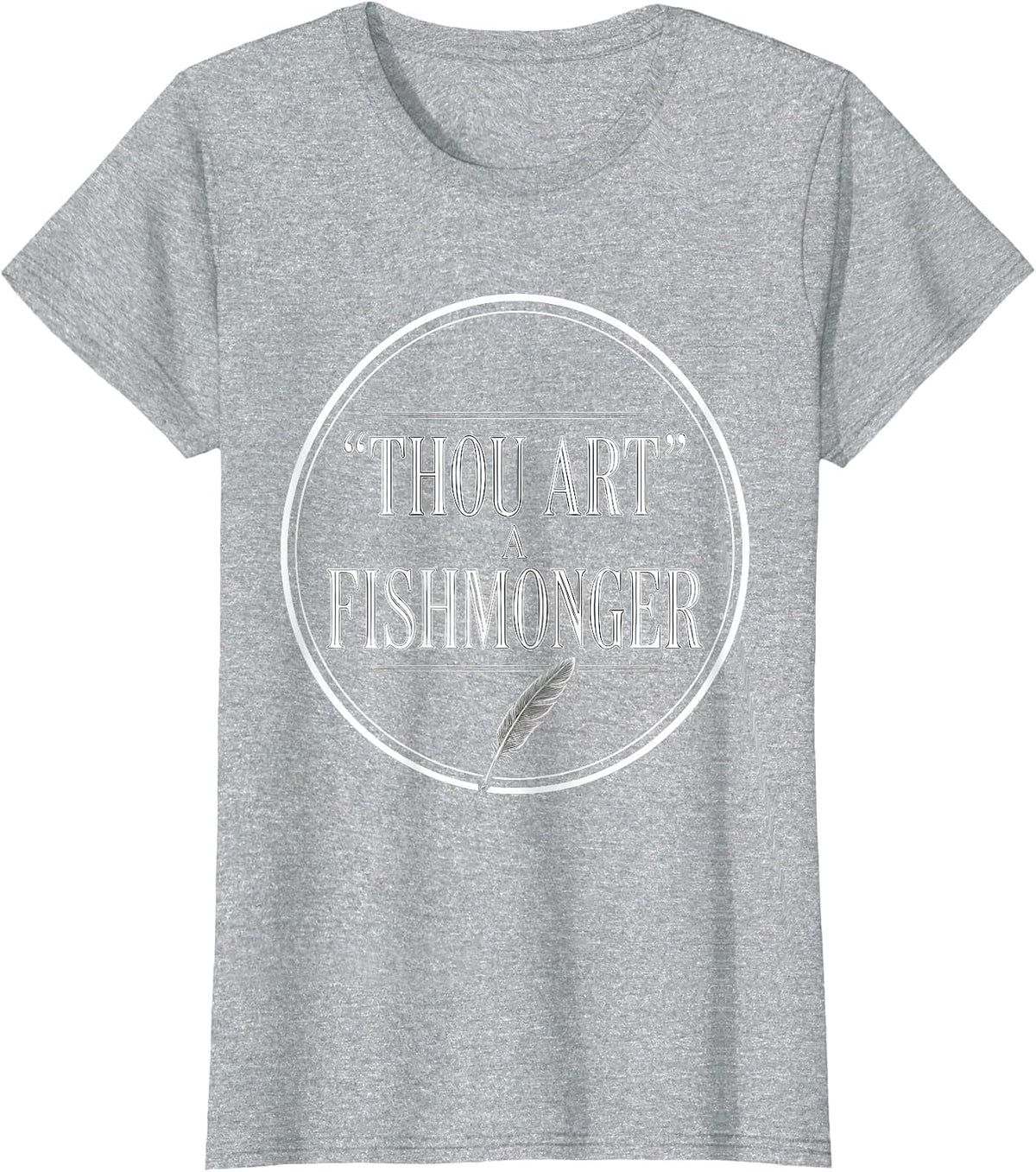Women's Thou Art A Fishmonger Funny Shakespeare Quote Literary Humor T-Shirt - Heather Grey