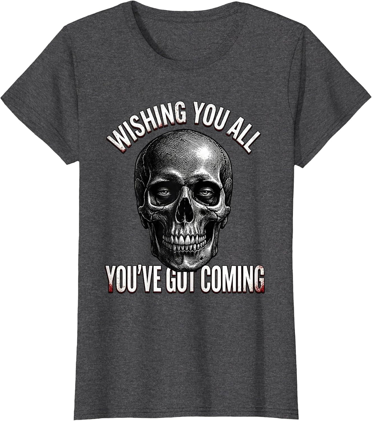 Women's Wishing You All You've Got Coming Horror Punk Streetwear T-Shirt - Dark Heather Grey