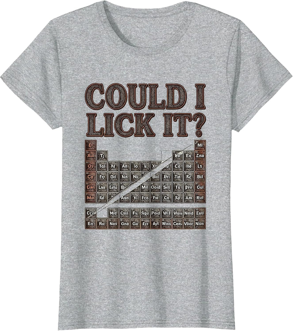 Could I Lick It Funny Periodic Table Science Teacher Humor T-Shirt - Heather Grey