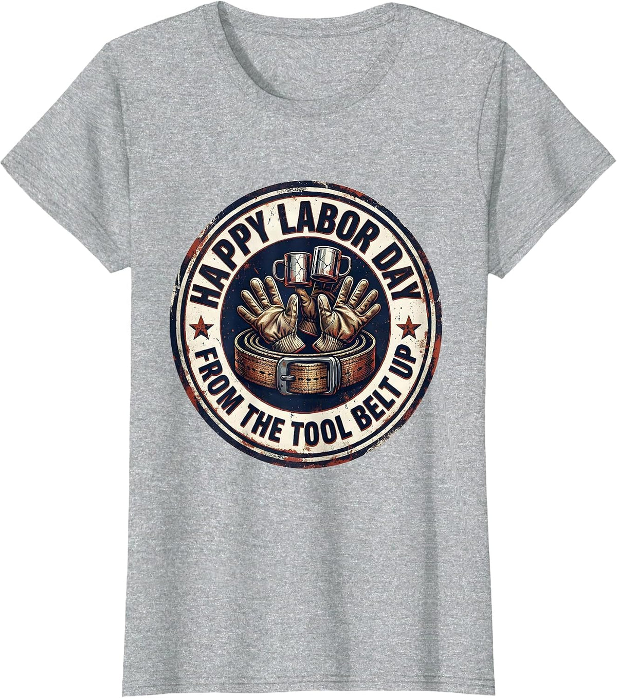 Happy Labor Day, From The Tool Belt Up Distressed Union T-Shirt - Heather Grey