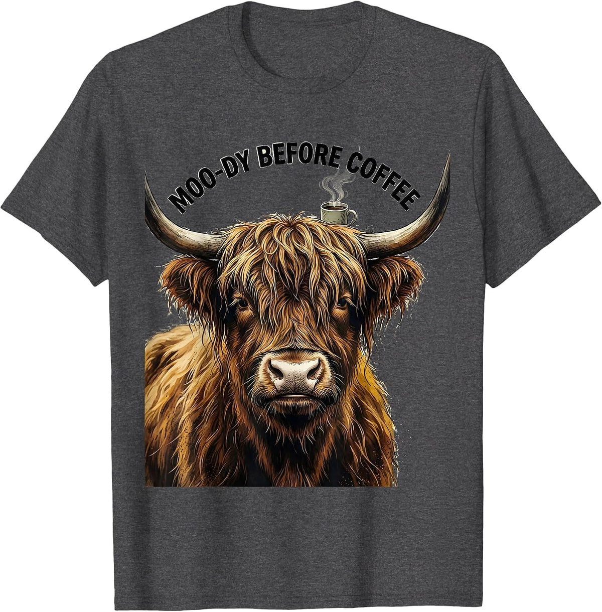Men's Moo-Dy Before Coffee Funny Highland Cow Farm Animal Humor T-Shirt - Dark Heather Grey