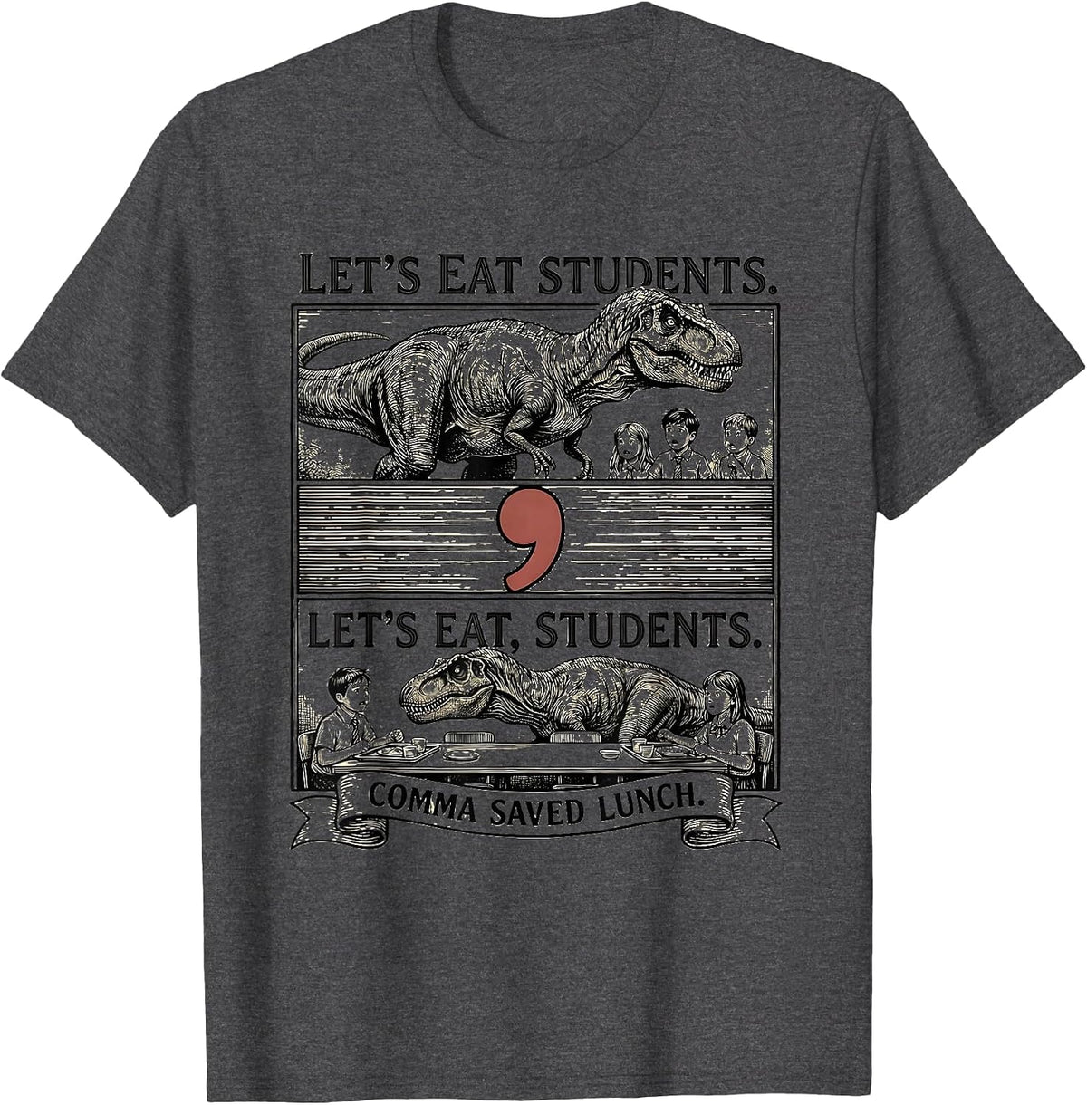 Men's Let's eat students. Let's eat, students. Comma saved lunch. T-Shirt - Dark Heather Grey