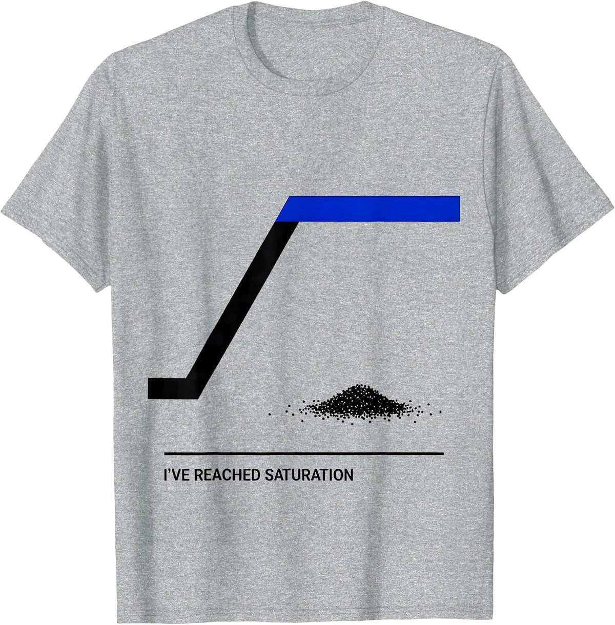 Men's I've Reached Saturation Funny Science Chemistry Nerd Humor T-Shirt - Heather Grey
