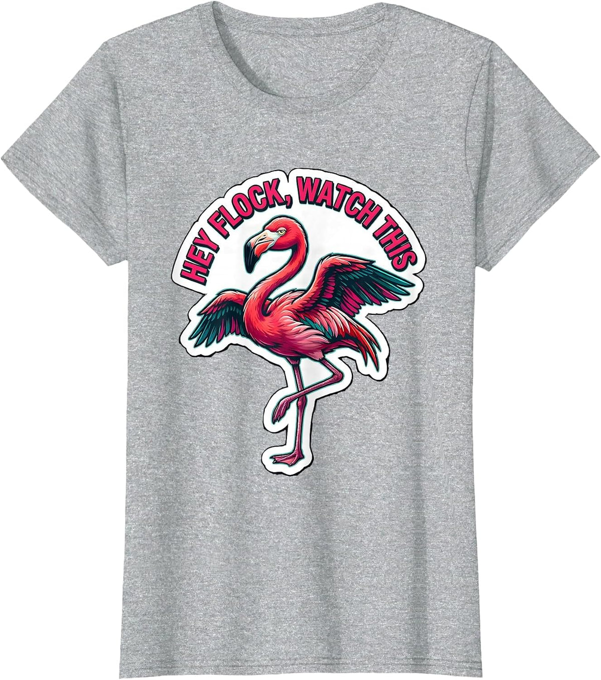 Women's Hey Flock Watch This Funny Flamingo Novelty Bird Lover Gift T-Shirt - Heather Grey