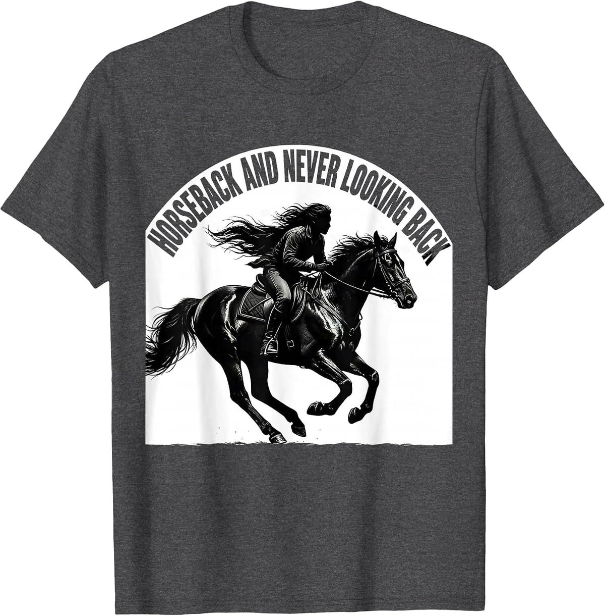 Horseback and Never Looking Back Riding Design T-Shirt - Dark Heather Grey