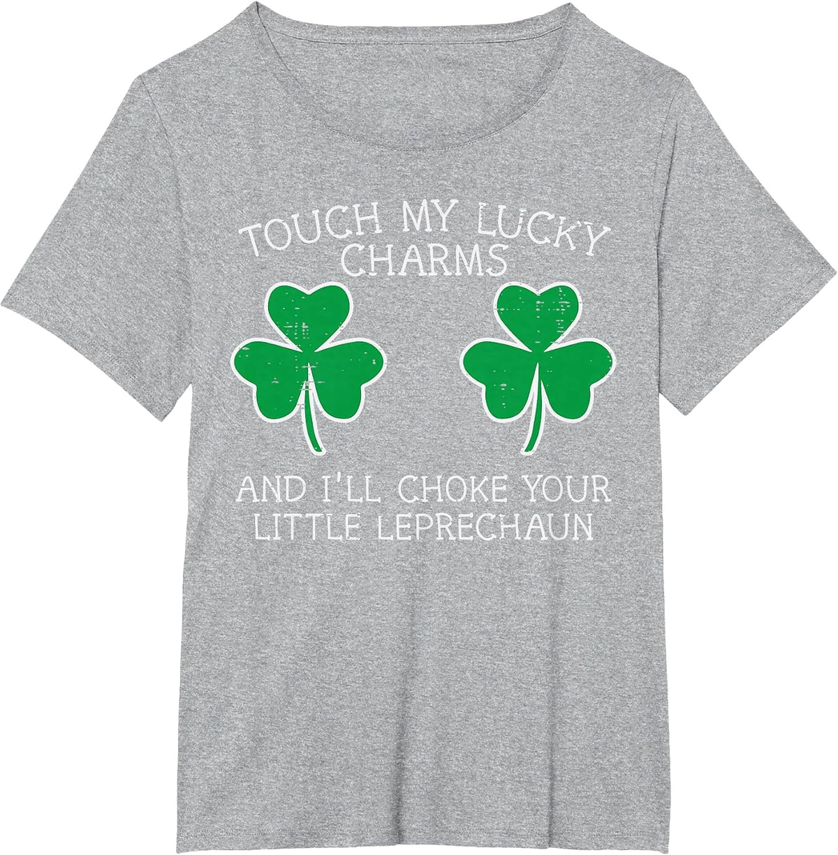 St Patricks Day Touch My Lucky Charm Fun Saint Paddys Women T-Shirt - Heather Grey