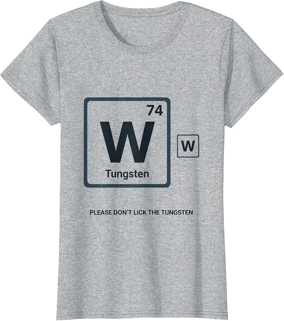 Women's Please Don't Lick The Tungsten Funny Science Teacher Gift T-Shirt - Heather Grey