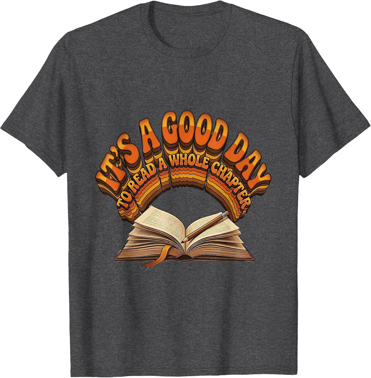 Men's It's A Good Day To Read A Whole Chapter Funny Grammar T-Shirt - Dark Heather Grey