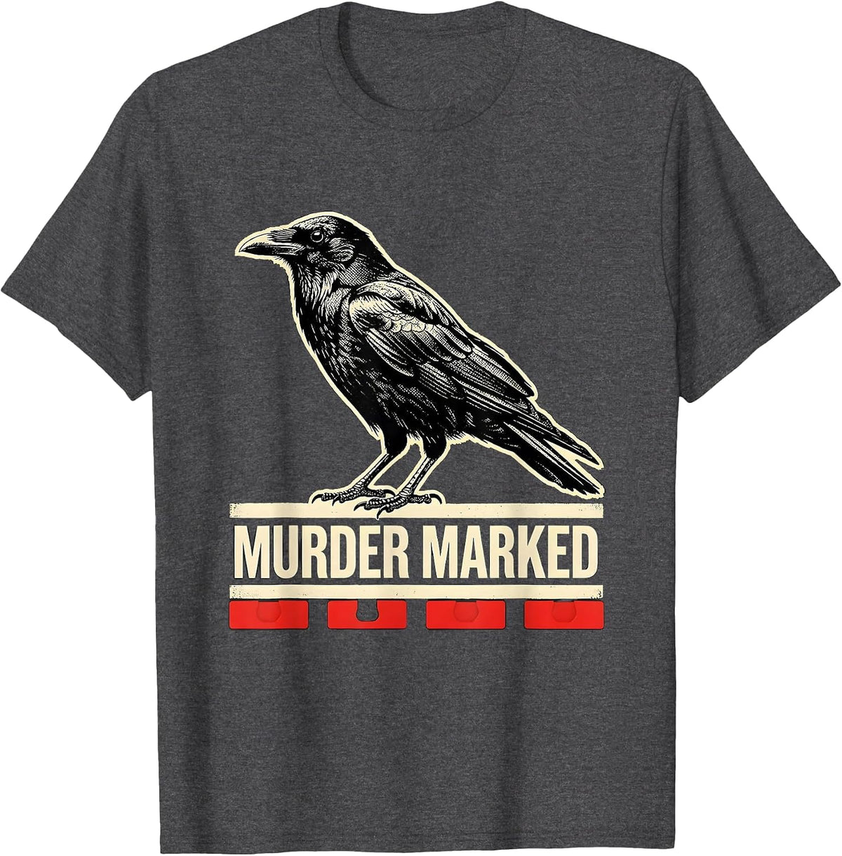 Murder Marked Dark Humor Crow Raven Gothic Bird Lover T-Shirt - Dark Heather Grey