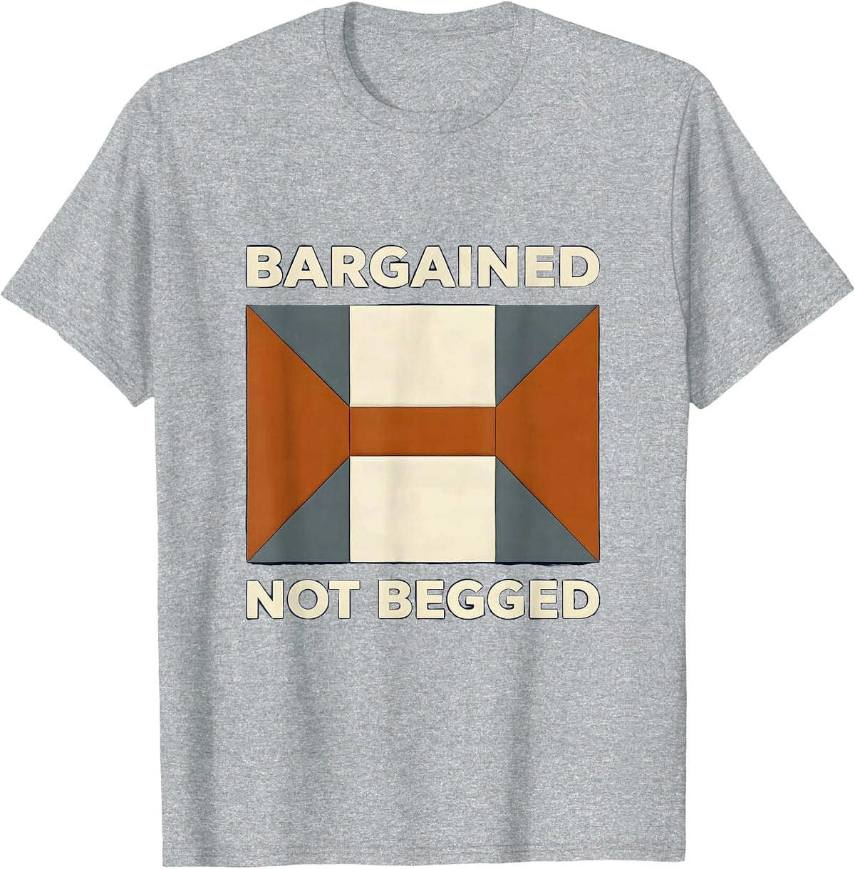 Men's Bargained, Not Begged Union Strong Labor Day Worker Pride T-Shirt - Heather Grey