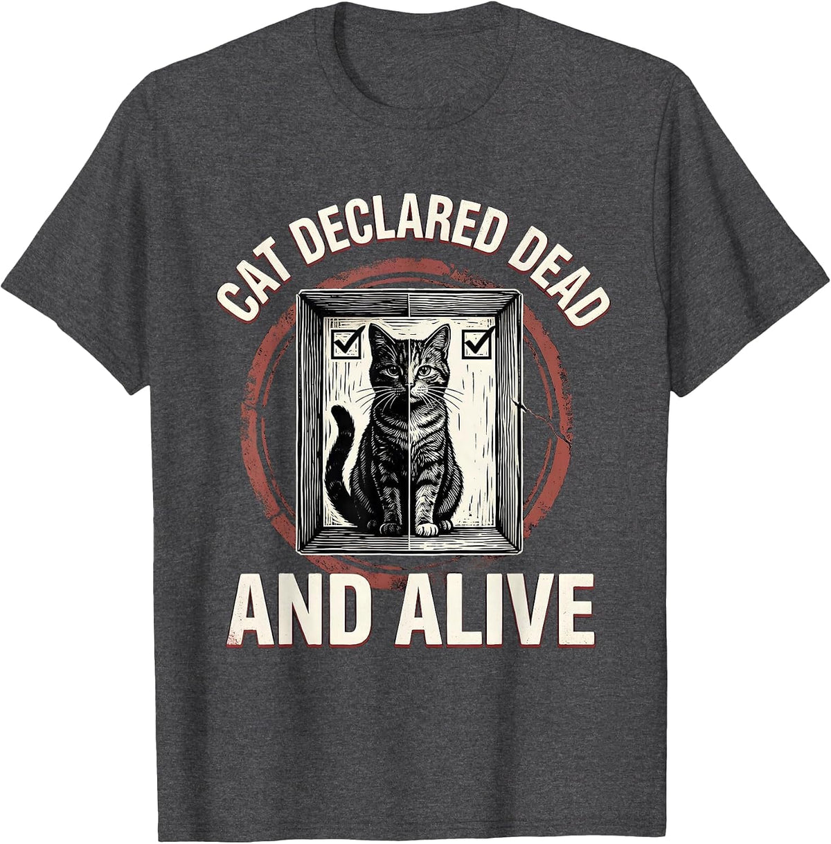 Men's Cat Declared Dead And Alive Funny Quantum Physics Science T-Shirt - Dark Heather Grey