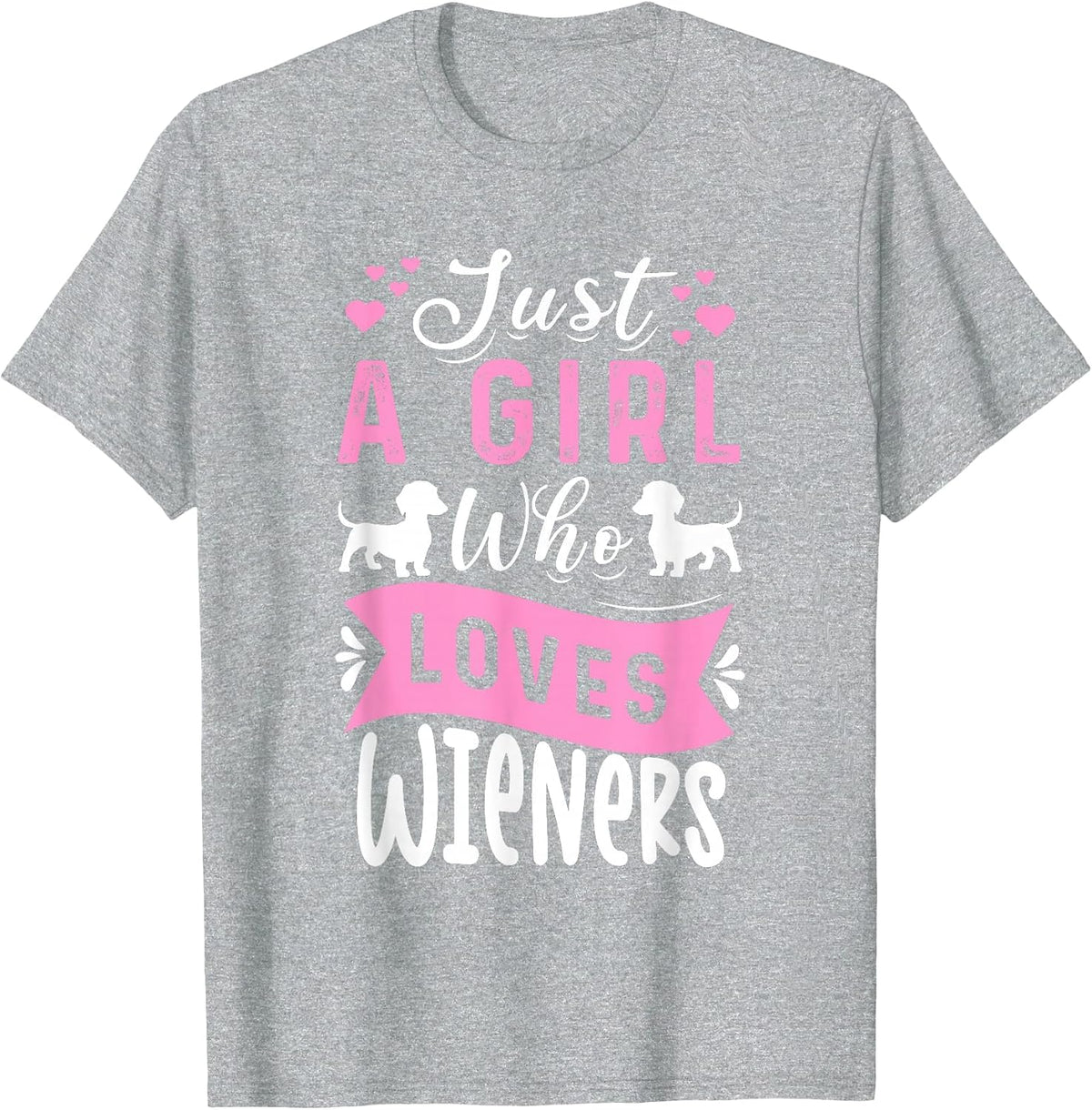 Funny Dachshund Just A Girl Who Loves Wieners Weiner Dog T-Shirt - Heather Grey