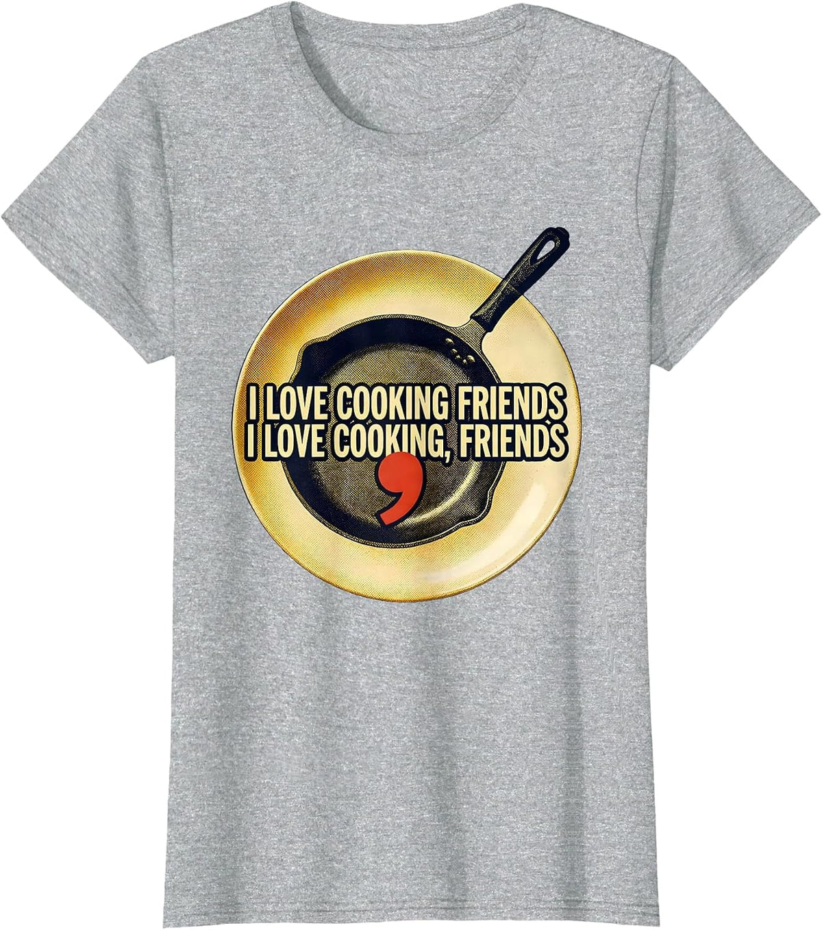 I love cooking friends I love cooking, friends Funny Grammar T-Shirt - Heather Grey
